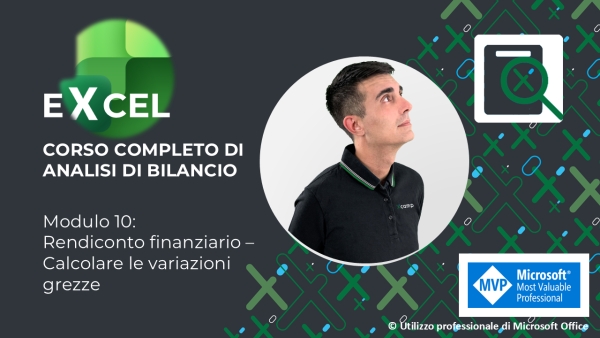 EXCEL Corso Analisi di Bilancio 🔍 Mod. 10: Rendiconto finanziario &ndash; Calcolare le variazioni grezze