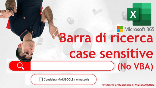 EXCEL 365 – TRUCCHI E SEGRETI: Barra di Ricerca 2.0 case sensitive (No VBA)