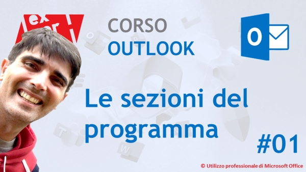 CORSO COMPLETO OUTLOOK: 01 Introduzione alle diverse sezioni del programma