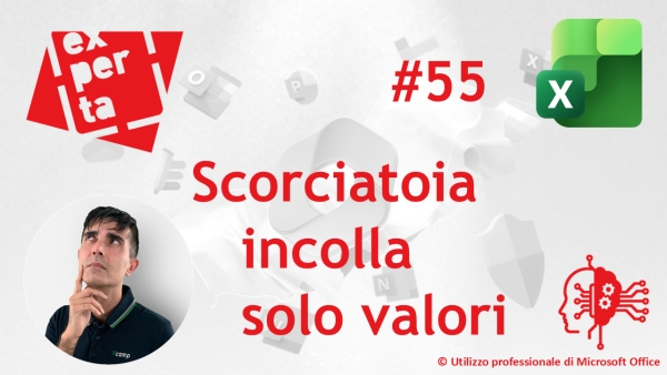 EXCEL - AVATAR Q&amp;A: 55 Nuova scorciatoia Incolla solo valori