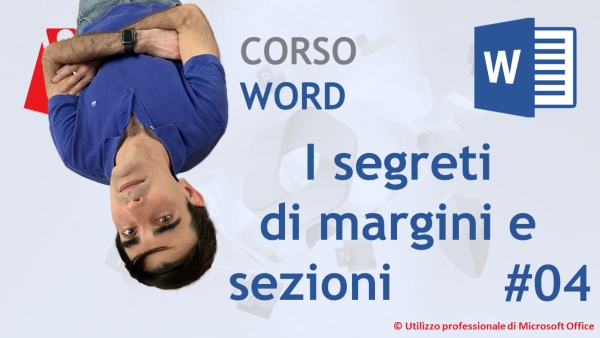 CORSO BASE WORD: 04 Gestire i margini e le sezioni del documento