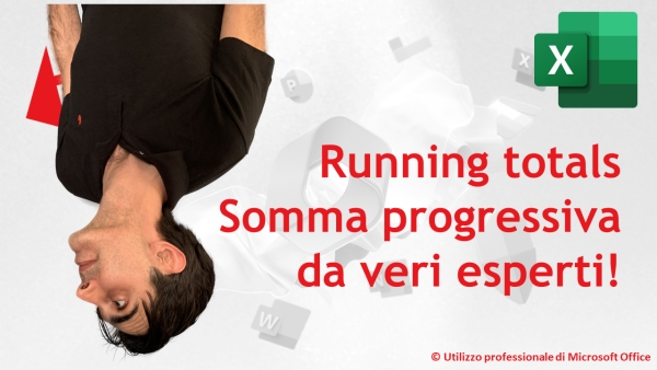 EXCEL – TRUCCHI E SEGRETI: Running totals – Somma progressiva: tre metodi – pro e contro