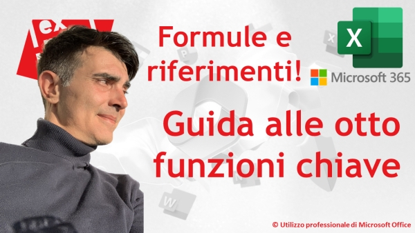 EXCEL 365 – TRUCCHI E SEGRETI: Guida completa alle 8 funzioni che lavorano con i riferimenti