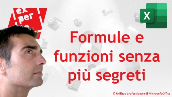 EXCEL - TRUCCHI E SEGRETI: Formule e funzioni senza più segreti