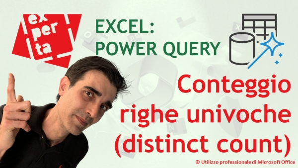 EXCEL - POWER QUERY: Conteggio righe univoche (distinct count)