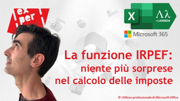 EXCEL 365 – TRUCCHI E SEGRETI: La funzione IRPEF: niente più sorprese nel calcolo delle imposte