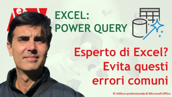 EXCEL - POWER QUERY: Sei errori comuni che commetti se sei bravo in Excel