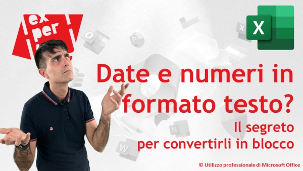 EXCEL - TRUCCHI E SEGRETI: Date e numeri in formato testo? Il segreto per convertirli in blocco