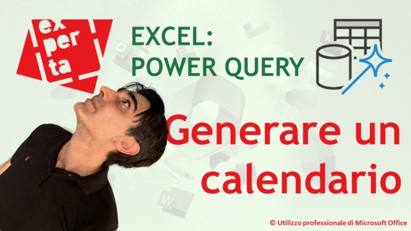 EXCEL - POWER QUERY: Generare una tabella temporale (calendario)