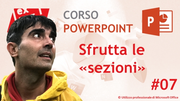 CORSO BASE POWERPOINT: 07 Sequenza diapositive: le Sezioni