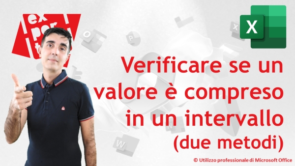 EXCEL – TRUCCHI E SEGRETI: Due metodi per verificare se un valore è compreso in un intervallo