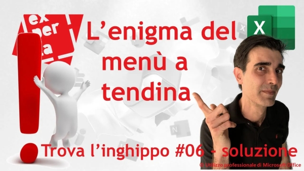 EXCEL – TRUCCHI E SEGRETI: Trova l’inghippo #006: L'enigma del menù a tendina – soluzione