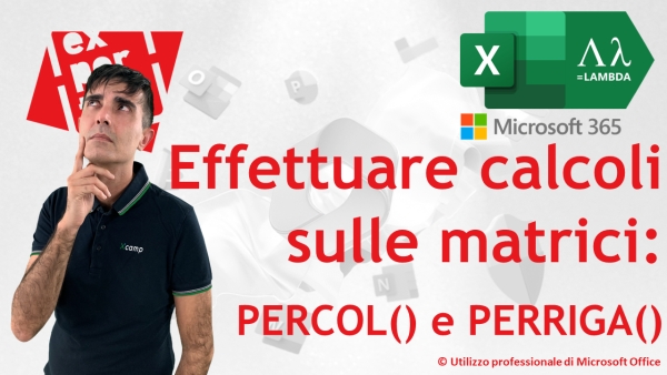 EXCEL - TRUCCHI E SEGRETI: Calcoli sulle matrici: le nuove funzioni PERCOL() e PERRIGA()