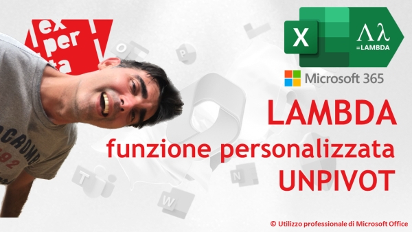 EXCEL 365 – TRUCCHI E SEGRETI: LAMBDA oltre ogni limite: funzione personalizzata UNPIVOT