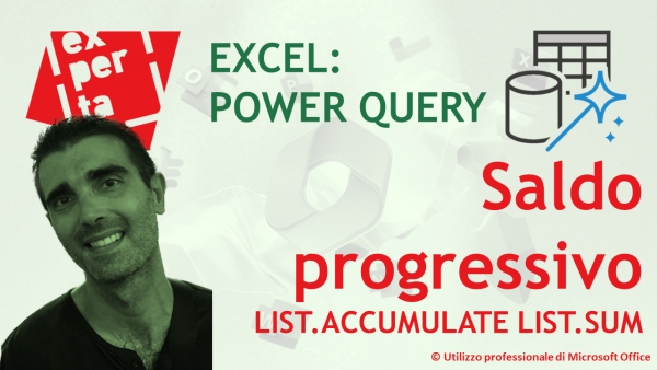 EXCEL - POWER QUERY: Funzioni LIST.ACCUMULATE e LIST.SUM per il calcolo del SALDO PROGRESSIVO