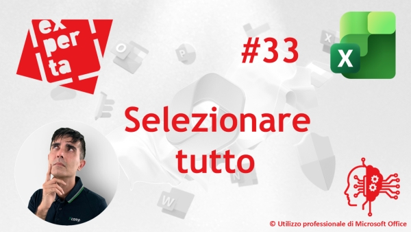 EXCEL - AVATAR Q&amp;A: 33 🖱❗ Selezionare tutto