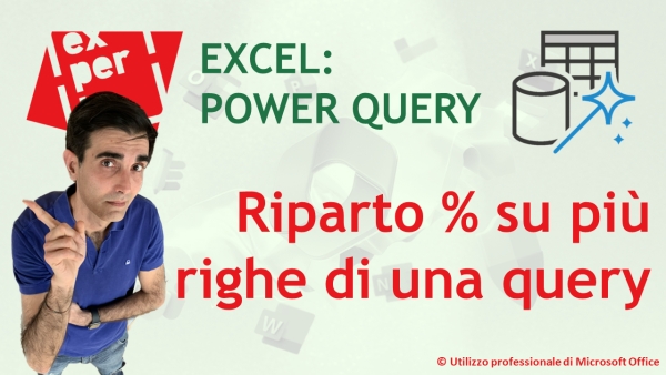 EXCEL - POWER QUERY: Inserire nuove righe di riparto percentuale (ripartire i costi generali)