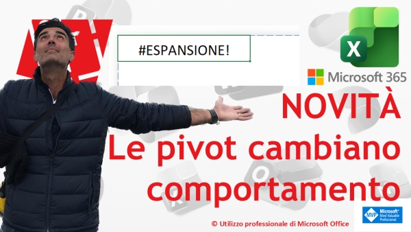 EXCEL 365 &ndash; TRUCCHI : NOVIT&Agrave; Le pivot cambiano comportamento &ndash; aggiornamento da non perdere!