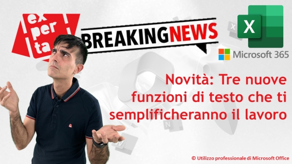 EXCEL 365 – TRUCCHI E SEGRETI: Tre nuove funzioni di testo che ti semplificheranno il lavoro