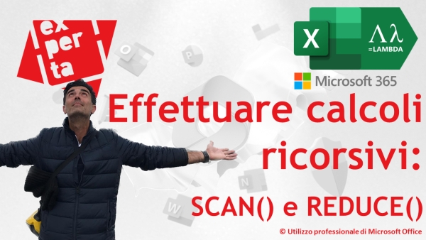 EXCEL - TRUCCHI E SEGRETI: Le funzioni SCAN() e REDUCE() – calcoli ricorsivi su matrici dinamiche