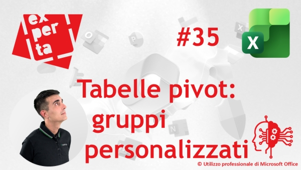 EXCEL - AVATAR Q&amp;A: 35 Tabelle pivot: gruppi personalizzati