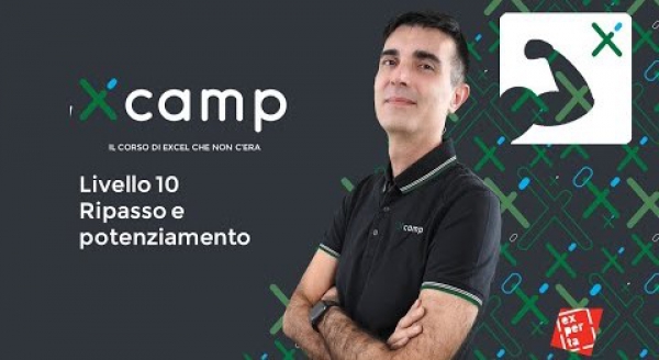 Xcamp: Livello 10 - Ripasso e potenziamento [il corso di EXCEL che non c&#039;era]