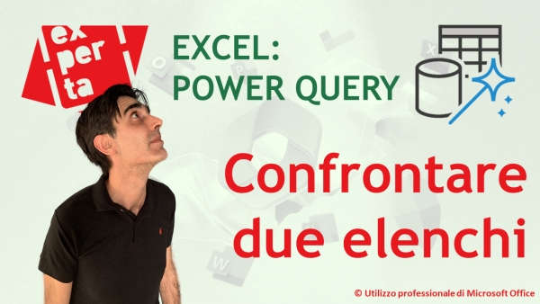 EXCEL - POWER QUERY: Confrontare due elenchi