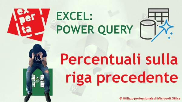 EXCEL - POWER QUERY: Calcolare la percentuali sulla riga precedente