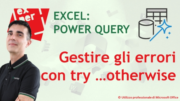 EXCEL - POWER QUERY: Gestire gli errori con Try...Otherwise (SE.ERRORE)