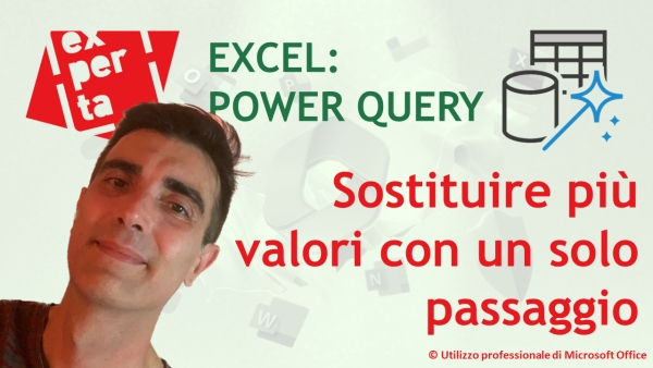 EXCEL - POWER QUERY: Sostituire più valori con un solo passaggio (funzione Table.ReplaceValue)