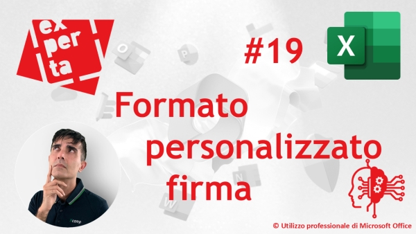 EXCEL - AVATAR Q&A: 19 Formato personalizzato firma
