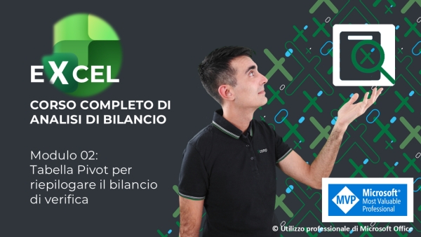 EXCEL Corso Analisi di Bilancio Mod. 02: Tabella Pivot per riepilogare il bilancio di verifica
