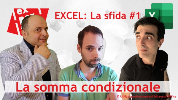 EXCEL: La sfida #1: La somma condizionale #EXCELlasfida con Gerardo e Lodovico