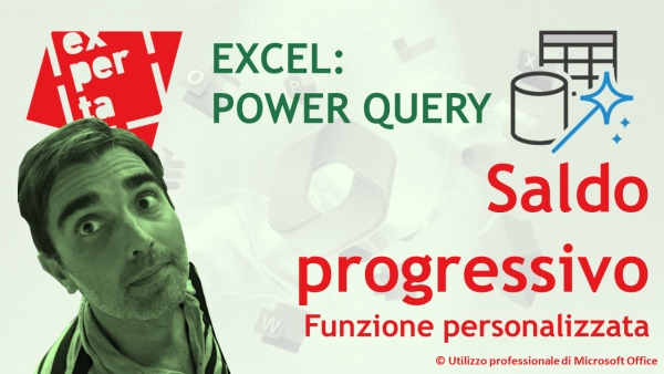 EXCEL - POWER QUERY: Creare una FUNZIONE PERSONALIZZATA per il calcolo del SALDO PROGRESSIVO