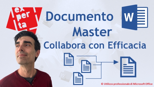 WORD - TRUCCHI E SEGRETI: Creare e gestire un documento master/principale