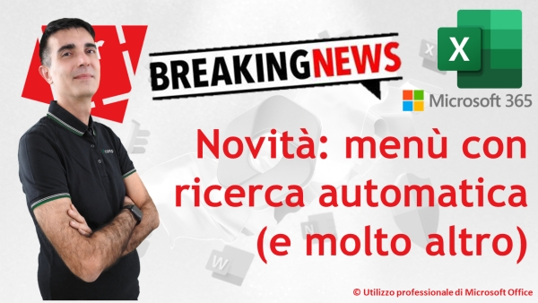 EXCEL 365 - TRUCCHI E SEGRETI: Novità: menù a tendina con ricerca automatica (e molto altro)